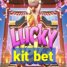 kit bet